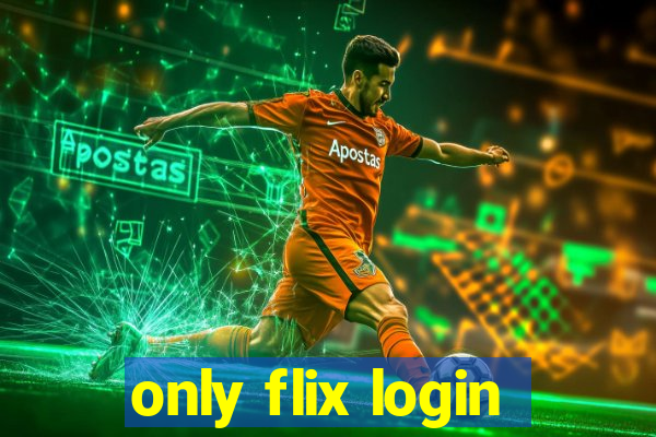 only flix login
